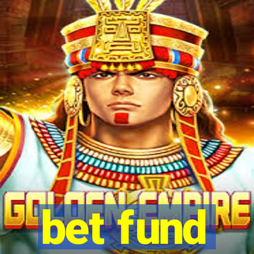 bet fund